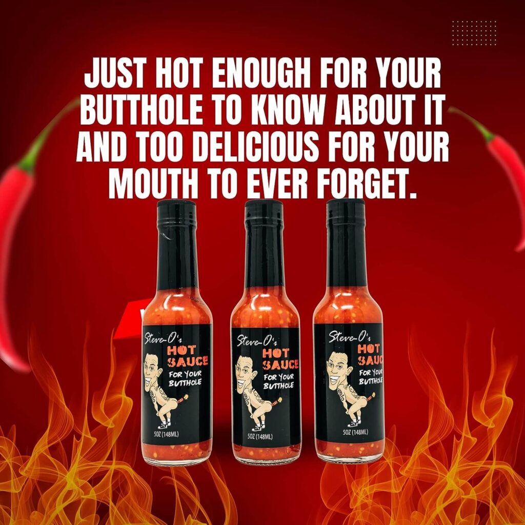 Steve-O's hot sauce for your butthole.